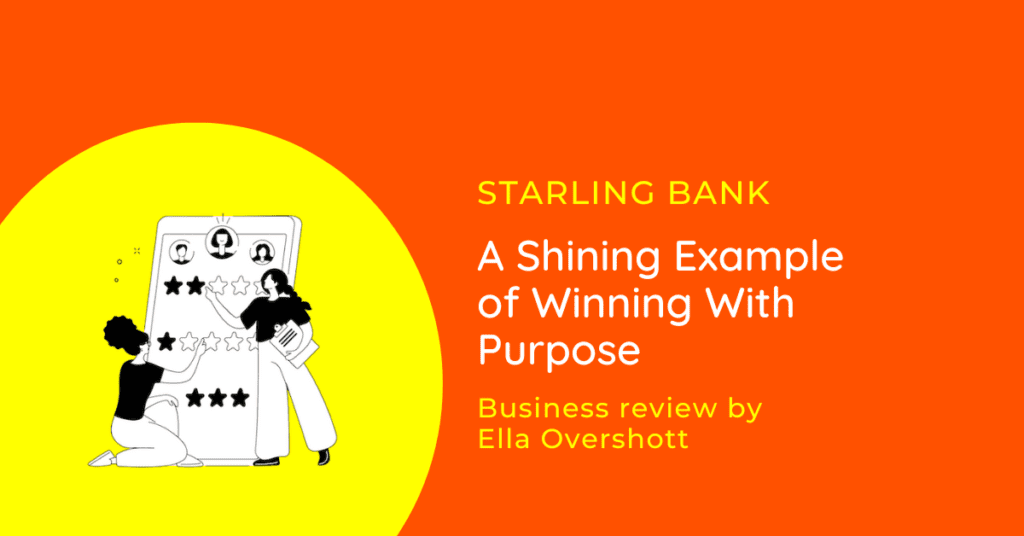 Starling Bank – A Shining Example of Winning With Purpose